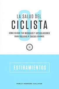 Descargar La Salud Del Ciclista: Estiramientos: Cómo cuidar tus músculos y articulaciones para prevenir o tratar lesiones pdf, epub, ebook