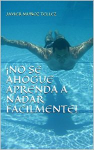 Descargar ¡NO SE AHOGUE APRENDA A NADAR FACILMENTE! pdf, epub, ebook