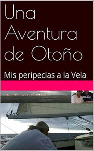 Descargar Una Aventura de Otoño: Mis peripecias a la Vela pdf, epub, ebook