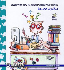 Descargar Modelo narrativo ludico: Diviertete con el modelo narrativo ludico: Dominio acuatico pdf, epub, ebook