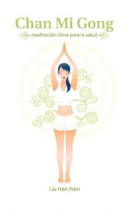 Descargar Chan Mi Gong: meditación china para la salud pdf, epub, ebook