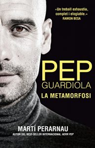 Descargar Pep Guardiola. La metamorfosi pdf, epub, ebook
