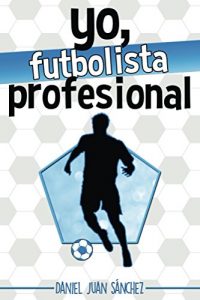 Descargar Yo, futbolista profesional pdf, epub, ebook
