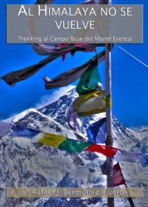 Descargar AL HIMALAYA NO SE VUELVE: TREKKING AL CAMPO BASE DEL MONTE EVEREST pdf, epub, ebook