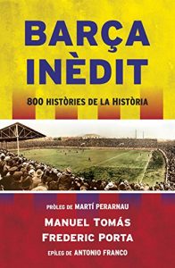 Descargar Barça inèdit: 800 històries de la Història pdf, epub, ebook