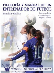 Descargar Filosofía y manual de un entrenador de fútbol: Familia Futbolitis pdf, epub, ebook