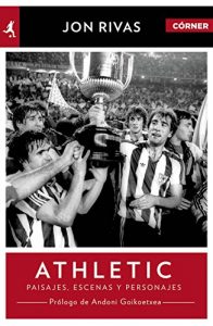 Descargar Athletic Club. Héroes, pasajes y personajes (Deportes (corner)) pdf, epub, ebook