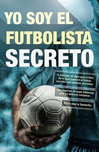 Descargar Yo soy el futbolista secreto (Deportes (corner)) pdf, epub, ebook