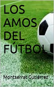 Descargar LOS AMOS DEL FÚTBOL pdf, epub, ebook