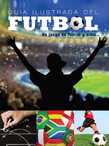 Descargar Guía Ilustrada del Fútbol (Superstars of Soccer SPANISH) pdf, epub, ebook