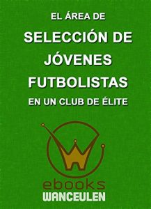 Descargar El Área de Selección de Jóvenes Futbolistas en un club de élite pdf, epub, ebook