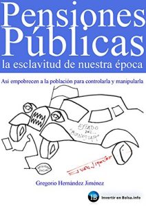 Descargar Pensiones públicas: La esclavitud de nuestra época: Así empobrecen a la población para controlarla y manipularla pdf, epub, ebook