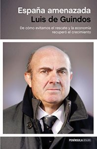 Descargar España amenazada: De cómo evitamos el rescate y la economía recuperó el crecimiento pdf, epub, ebook