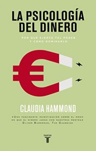 Descargar La psicología del dinero: Por qué ejerce tal poder y cómo dominarlo pdf, epub, ebook