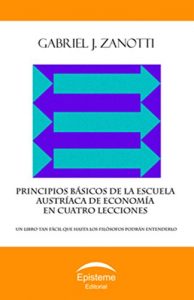 Descargar Principios básicos de la Escuela Austríaca de Economía en cuatro lecciones: un libro tan fácil que hasta los filósofos podrán entenderlo pdf, epub, ebook