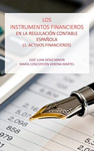 Descargar Los instrumentos financieros en la regulación contable española: 1. Activos Financieros pdf, epub, ebook