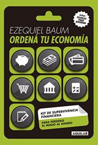 Descargar Ordená tu economía: Kit de supervivencia financiera para perderle el miedo al dinero pdf, epub, ebook