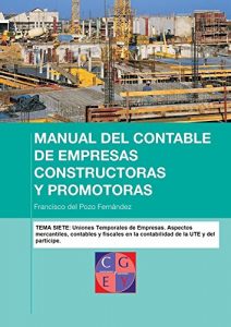 Descargar Uniones Temporales de Empresas. Aspectos mercantiles, contables y fiscales en la UTE y en el partícipe (Manual del contable de empresas constructoras y promotoras nº 7) pdf, epub, ebook