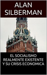 Descargar EL SOCIALISMO REALMENTE EXISTENTE Y SU CRISIS ECONOMICA pdf, epub, ebook