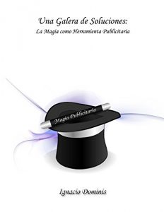 Descargar Una Galera de Soluciones: La Magia Como Herramienta Publicitaria pdf, epub, ebook