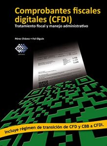 Descargar Comprobantes fiscales digitales (CFDI): Tratamiento fiscal y manejo administrativo pdf, epub, ebook
