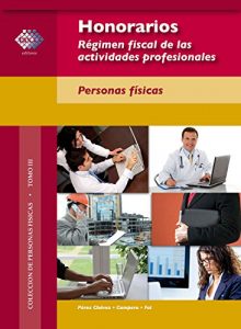Descargar Honorarios. Régimen fiscal de las actividades profesionales: Personas físicas pdf, epub, ebook