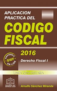Descargar Aplicación Práctica del Código Fiscal 2016 pdf, epub, ebook