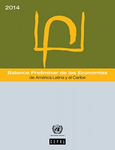 Descargar Balance Preliminar de las Economías de América Latina y el Caribe 2014 pdf, epub, ebook