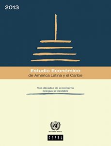 Descargar Estudio Económico de América Latina y el Caribe 2013. Tres décadas de crecimiento desigual e inestable pdf, epub, ebook
