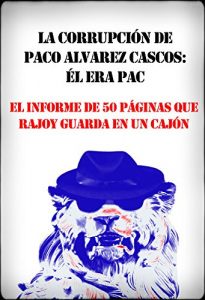 Descargar La corrupción de Paco Alvarez Cascos: él era PAC pdf, epub, ebook