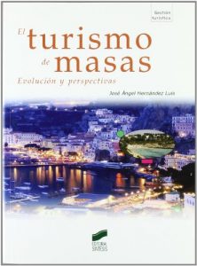 Descargar El turismo de masas. Evolución y perspectivas (Gestión turística) pdf, epub, ebook
