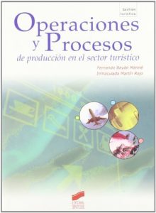 Descargar Operaciones y procesos de producción en el sector turístico (Gestión turística) pdf, epub, ebook