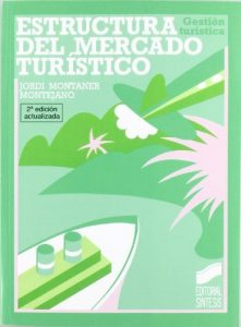 Descargar Estructura del mercado turístico (2.ª edición) (Gestión turística) pdf, epub, ebook