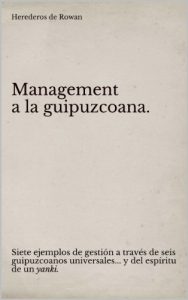 Descargar Management a la guipuzcoana.: Siete ejemplos de gestión a través de seis guipuzcoanos universales… y del espíritu de un yanki. pdf, epub, ebook