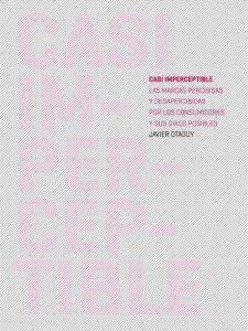 Descargar Casi Imperceptible: Las Marcas percibidas y desapercibidas por los consumidores y sus Giros posibles pdf, epub, ebook