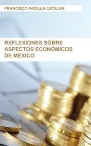 Descargar REFLEXIONES SOBRE ASPECTOS ECONOMICOS DE MEXICO pdf, epub, ebook
