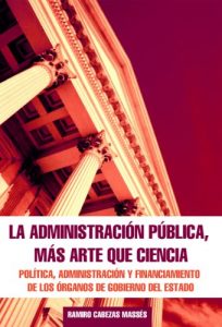 Descargar LA ADMINISTRACION PUBLICA MAS ARTE QUE CIENCIA: Política, Administración y Financiamiento de los Órganos de Gobierno del Estado pdf, epub, ebook