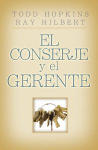 Descargar El conserje y el gerente: 6 Keys to Having a Successful Business and Life pdf, epub, ebook
