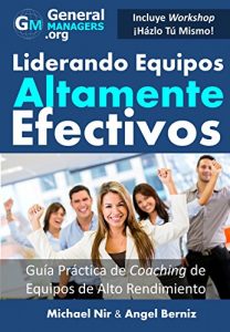 Descargar Coaching y Liderazgo: Liderando Equipos Altamente Efectivos – Guia Practica de Coaching de Equipos de Alto Rendimiento (Series de Influencia y Liderazgo) (The Leadership Series) pdf, epub, ebook