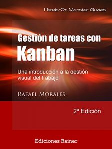 Descargar Gestión de Tareas con Kanban: Introducción a la gestión visual del trabajo (Monster Guides nº 2) pdf, epub, ebook