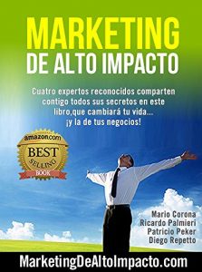 Descargar Marketing de Alto Impacto: Cuatro Expertos Reconocidos te comparten todos sus secretos en este libro, que cambiará tu vida….¡y la de tu negocio! pdf, epub, ebook