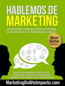 Descargar Hablemos de Marketing: 9 Profesionales comparten secretos de marketing que te servirán para el crecimiento de tu negocio… pdf, epub, ebook