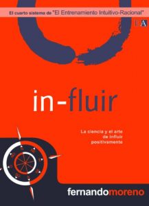 Descargar In-fluir. La ciencia y el arte de influir positivamente (10 Sistemas Intuitivo-Racional en los Negocios nº 4) pdf, epub, ebook