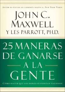 Descargar 25 maneras de ganarse a la gente: Cómo hacer que los demás se sientan valiosos pdf, epub, ebook