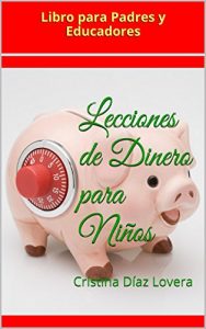 Descargar Lecciones de Dinero para Niños: Libro para Padres y Educadores pdf, epub, ebook