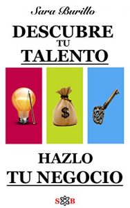 Descargar DESCUBRE TU TALENTO Y HAZLO TU NEGOCIO (Las 7 llaves nº 2) pdf, epub, ebook