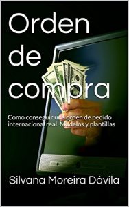 Descargar Orden de compra: Como conseguir una orden de pedido internacional real. Modelos y plantillas pdf, epub, ebook