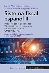 Descargar Sistema fiscal español II (2016): Impuesto sobre Sociedades. Tributación de no residentes. Imposición directa. Otros impuestos (incluye actividades prácticas adaptadas a la metodología EEES) pdf, epub, ebook