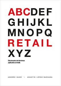 Descargar EL ABC de RETAIL: Lo que no se te puede olvidar pdf, epub, ebook