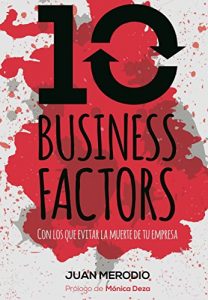 Descargar 10 Business Factors: …con los que evitar la muerte de tu empresa pdf, epub, ebook